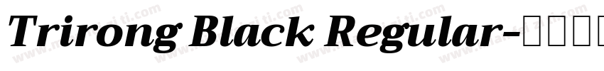 Trirong Black Regular字体转换